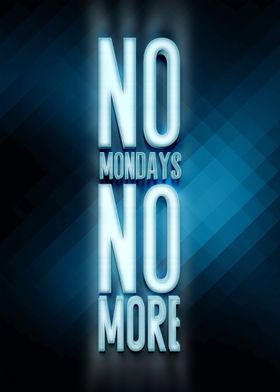 No mondays no more