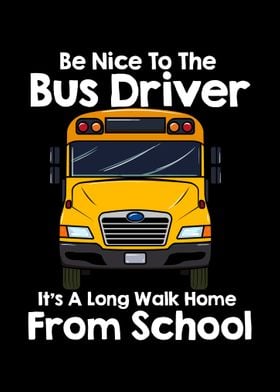 Be Nice To Bus Driver