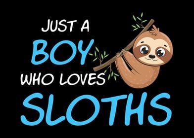 Just A Boy Who Loves Sloth