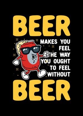 Beer Makes You Feel