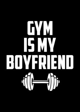 Gym Is My Boyfriend