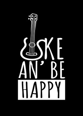 Uke An Be Happy Ukulele