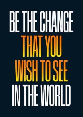 Be The Change Quotes