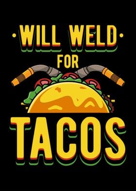 Will Weld For Tacos