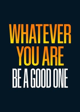 Be A Good One Quotes