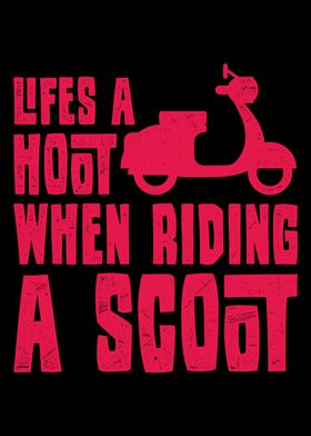 Scooter Driver LIFE IS A