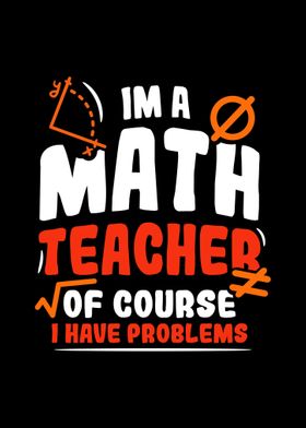 Im a math teacher