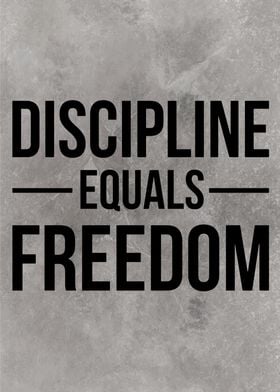 Discipline Equals Freedom