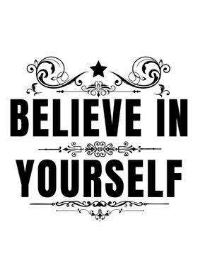 Believe In Yourself