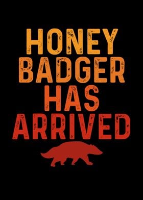 Honey Badger Has Arrived Poster By Bemi Displate