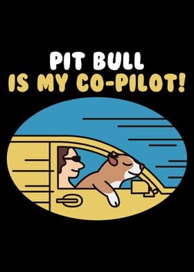 Pit Bull Is My CoPilot 