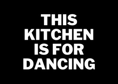 Kitchen Is For Dancing