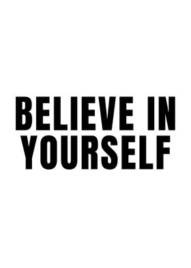 Believe In Yourself