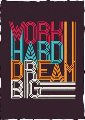 Work Hard Dream Big