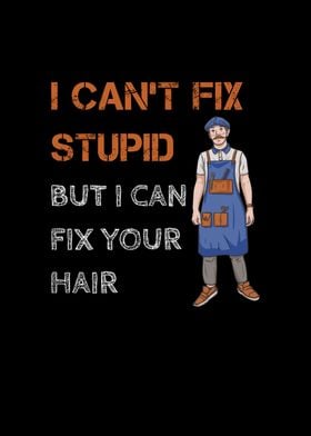 Barber I Cant Fix Stupid