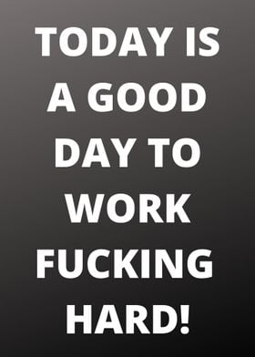 WORK HARD EVERYDAY