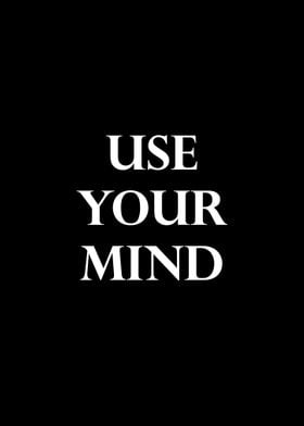 use your mind