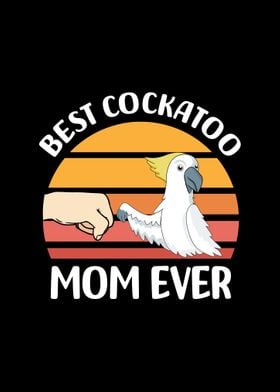 Best Cockatoo Mom Ever
