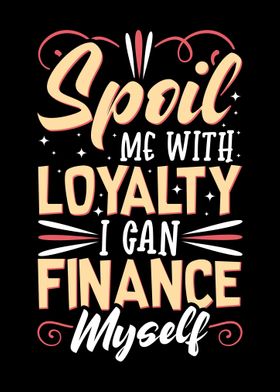 Spoil Me With Loyalty
