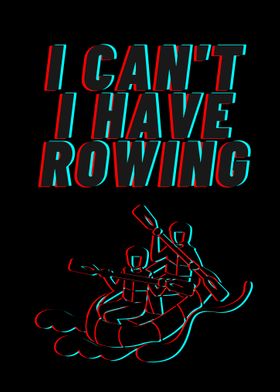 i cant i have rowing