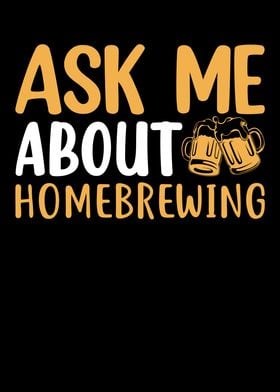 Ask Me About Homebrewing