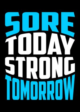 Sore Today Strong Tomorrow