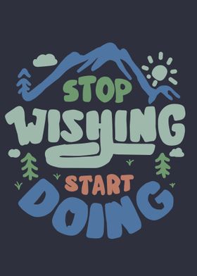 stop wishing