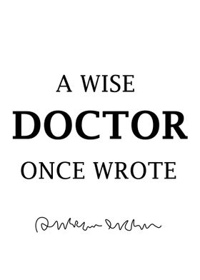 a wise doctor once wrote