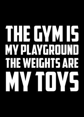 The Weights is My Toys