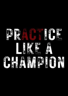 Practice Like A Champion