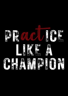 Practice Like A Champion