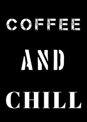 COFFEE AND CHILL