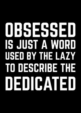 Obsessed vs Dedicated