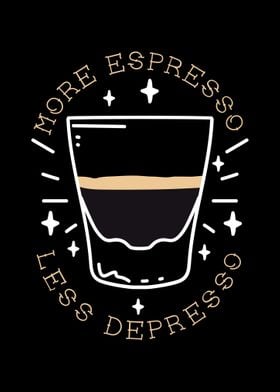 More Espresso Less