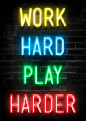 Work Hard Play Harder