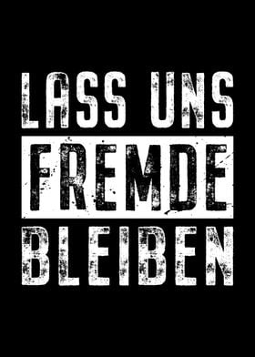 Lass Uns Fremde Bleiben