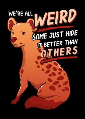 We Are All Weird Animal