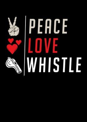 Peace Love Whistle