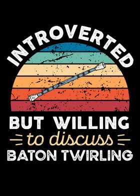 Introverted Baton Twirling