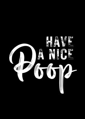 Have A Nice Poop