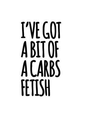 Carbs fetish