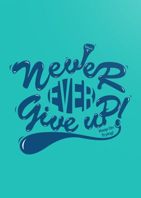 Never Ever Give Up