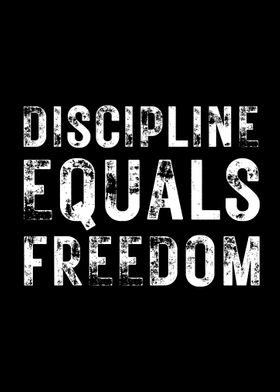 Discipline Equals Freedom