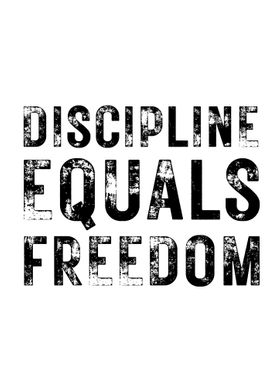 Discipline Equals Freedom