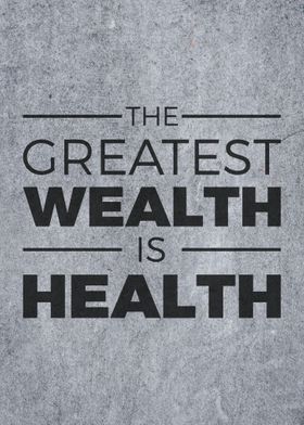 Greatest Wealth Is Health