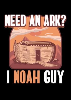 Need An Ark I Noah Guy