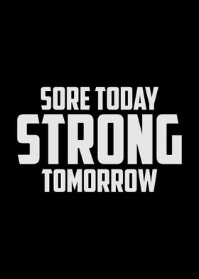 Sore Today Strong Tomorrow