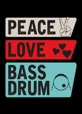 Peace Love Bass Drum