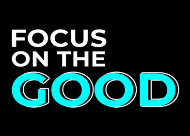 FOCUS ON THE GOOD 2