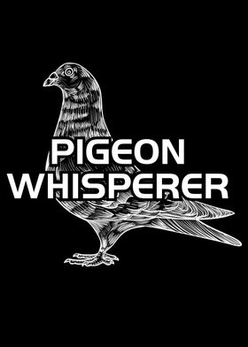 Pigeon Whisperer Gift Men